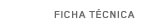 Ficha Técnica